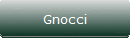 Gnocci